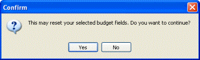Image of message notifying that this may reset your selected budget fields and confirming that you want to continue.