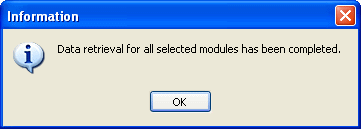 Image of Information message that data retrieval for all selected modules has been competed.
